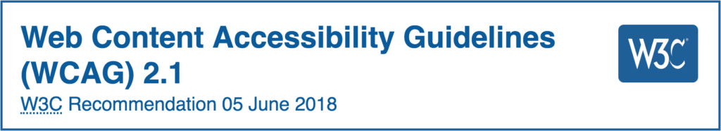 Web Content Accessibility Guidelines (WCAG) 2.1 W3C Recommendation 05 June 2018 W3C